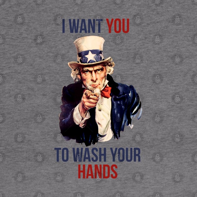 I want you to wash your hands uncle sam original by sanastyle